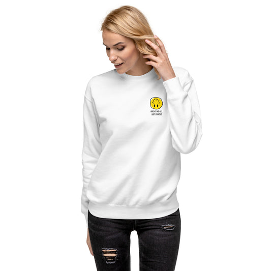 Aren't We All Just Crazy : Long Sleeve